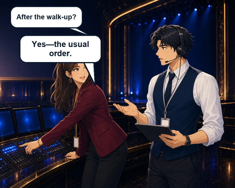 The assistant asks, “After the walk-up?” and the director replies, “Yes—the usual order.”