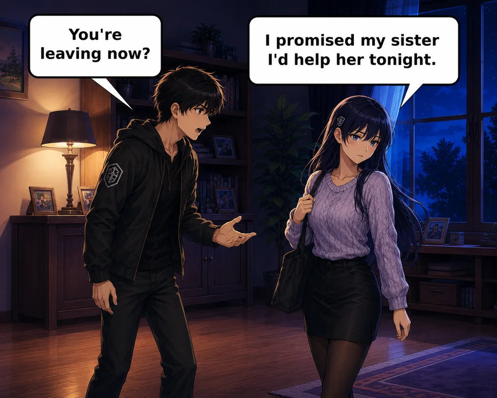 A man asks, “You’re leaving now?” and a woman answers, “I promised my sister I’d help her tonight.”