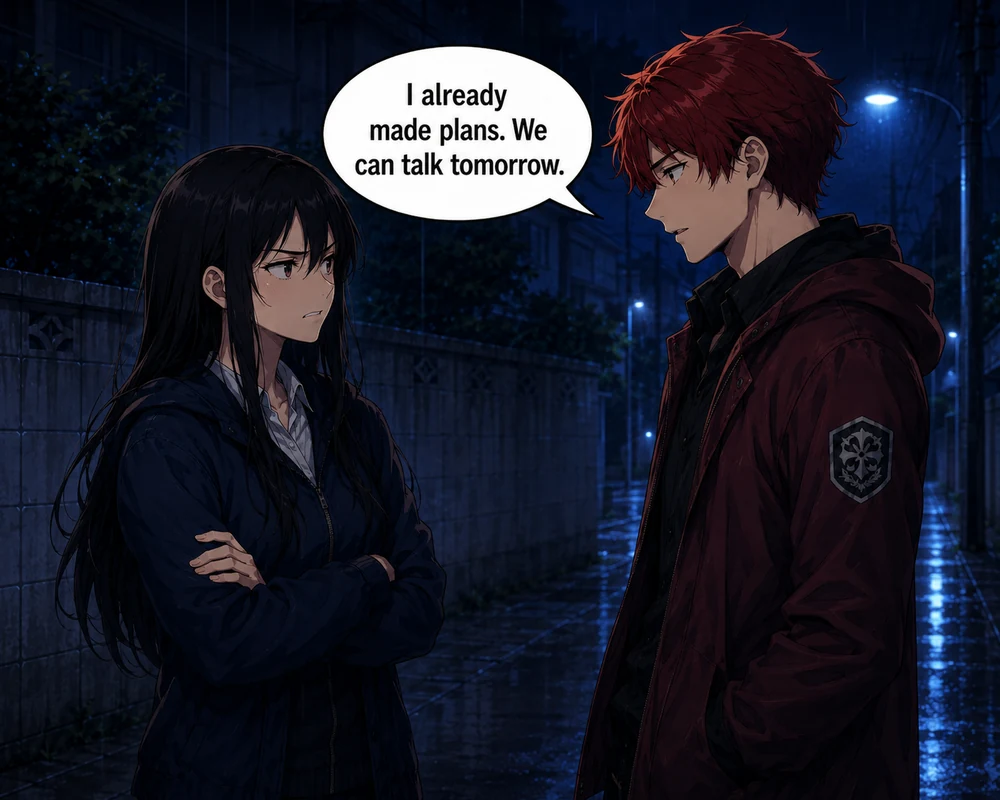 The man replies, “I already made plans. We can talk tomorrow,” as the woman crosses her arms.